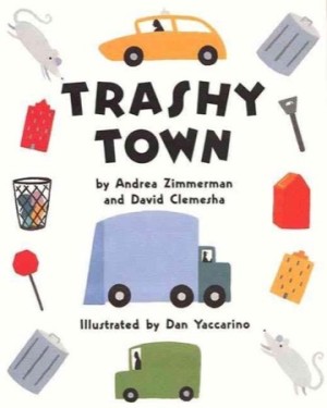 Trashy Townby: Zimmerman, Andrea; Clemesha, David/Dan Yaccarino