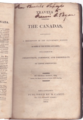 Travels Through the Canadas Containing a Description of the Picturesque Scenery on Some of the Rivers and Lakes...by: Heriot, George