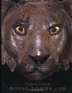 Treasuries from the Royal Tombs of Ur by: Zettler Richard L. and Horne Lee