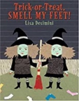 Trick-Or-Treat, Smell my Feet! (SIGNED COPY)by: Desimini, Lisa