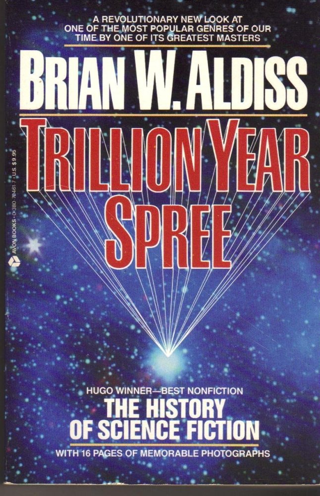 Trillion Year Spree: The History of Science Fictionby: Brian Wilson Aldiss with David Wingrove