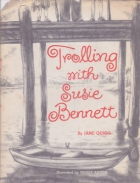 Trolling with Susie Bennett (SIGNED COPY)by: Quigg/Peggy Bacon, Jane