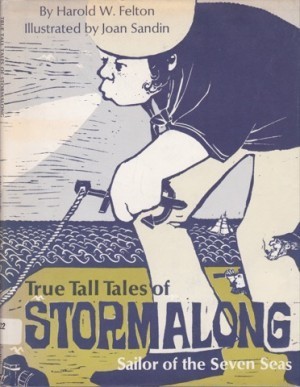 True Tall Tales of Stormalong - Sailor of the Seven Seasby: Felton, Harold W.