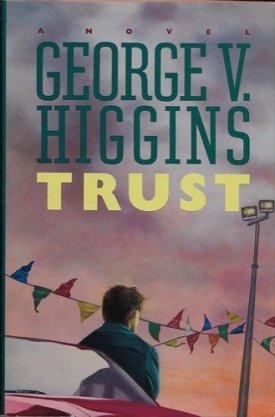 Trust (SIGNED COPY)by: Higgins, George