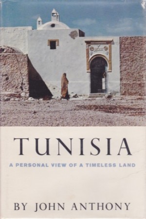 Tunisia - A Personal View of a Timeless Landby: Anthony, John