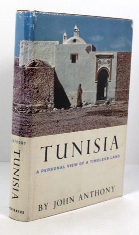 Tunisia - A Personal View of a Timeless Landby: Anthony, John