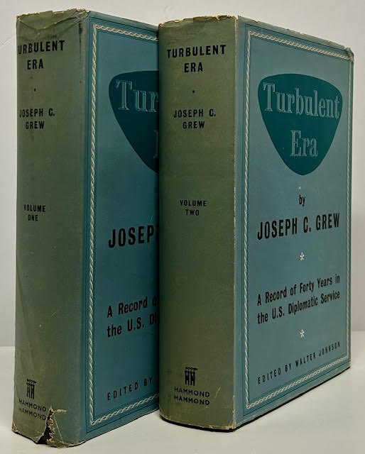 Turbulent Era: A Record of Forty Years in the U.S. Diplomatic Service, 1904-1945 (2 Volume set)by: Grew, Joseph C. , Walter Johnson (editor)