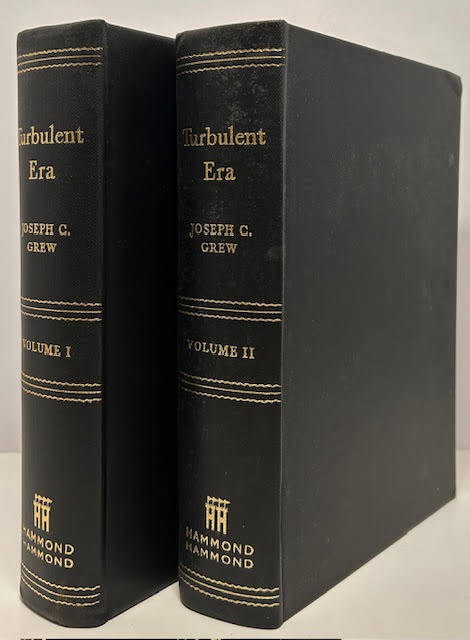 Turbulent Era: A Record of Forty Years in the U.S. Diplomatic Service, 1904-1945 (2 Volume set)by: Grew, Joseph C. , Walter Johnson (editor)