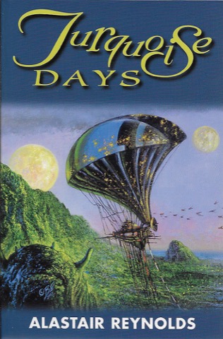 Turquoise Days (SIGNED COPY)by: Reynolds, Alastair