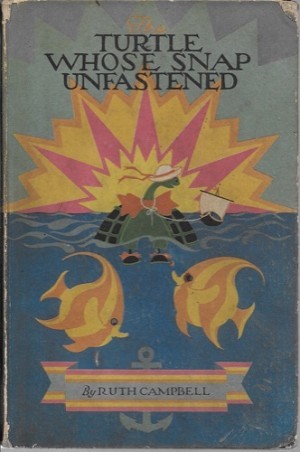 Turtle Whose Snap Unfastenedby: Campbell, Ruth