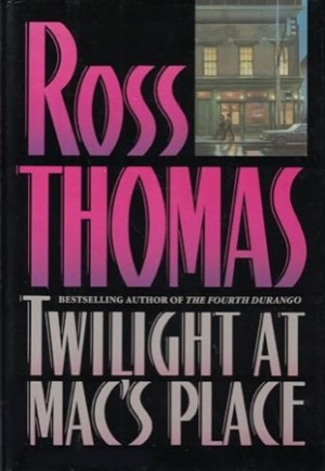 Twilight at Mac's Place (SIGNED COPY)by: Ross Thomas