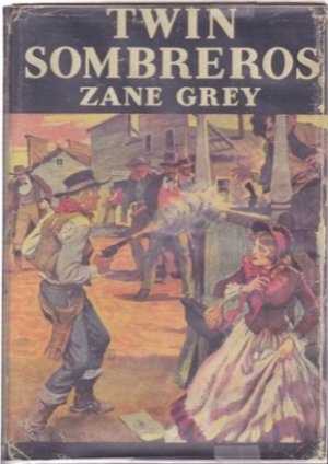 Twin Sombrerosby: Zane Grey