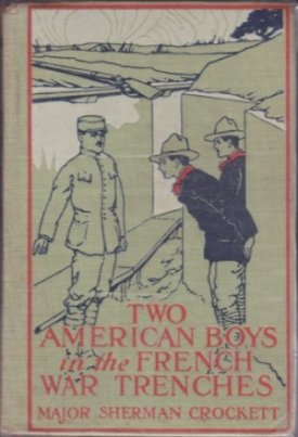 Two American Boys in the French War Trenchesby: Crockett, Major Sherman