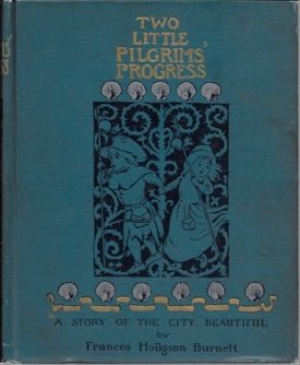 Two Little Pilgrims' Progress: A Story of the City Beautifulby: Burnett, Frances Hodgson 