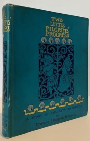 Two Little Pilgrim's Progressby: Frances Hodgson Burnett