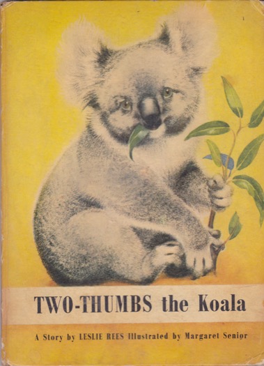 Two Thumbs the Story of a Koala by: Leslie Rees