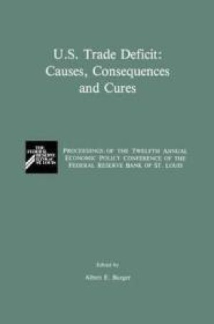 U. S. Trade Deficit: Causes, Consequences and Curesby: Burger (ed.), Albert E.