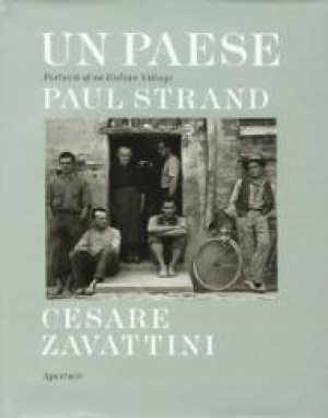 Un Paese: Portrait of an Italian Villageby: Zavattini, Cesare/Paul Strand