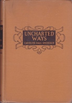 Uncharted Waysby: Snedeker, Caroline Dale 
