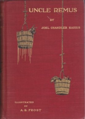 Uncle Remus: His Songs and His Sayingsby: Harris, Joel Chandler