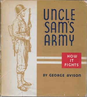 Uncle Sam's Army: How it Fightsby:  AvisonGeorge