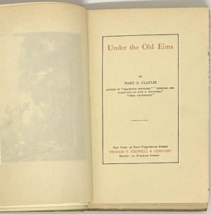 Under the Old Elmsby: Claflin, Mary B. 