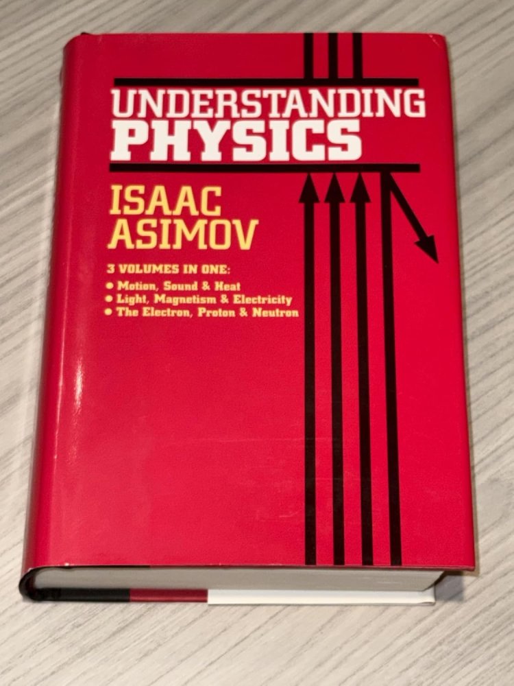 Understanding Physicsby: Isaac Asimov 