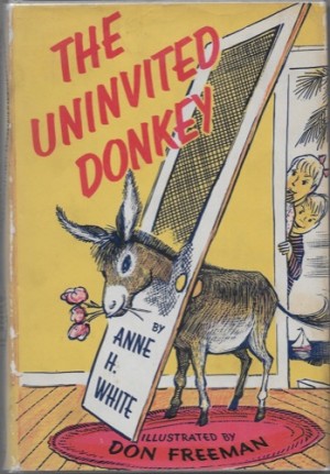 Uninvited Donkey, The (SIGNED COPY)by: White/Don Freeman, Anne H.