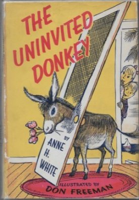 Uninvited Donkey, The (SIGNED COPY)by: White/Don Freeman, Anne H.