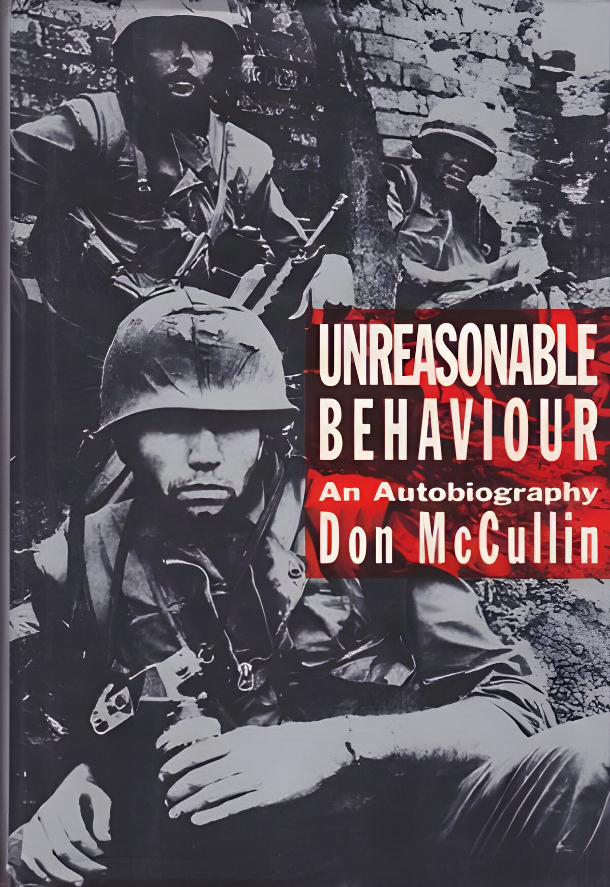 Unreasonable Behaviour: An Autobiographyby: McCullin with Lewis Chester, Don