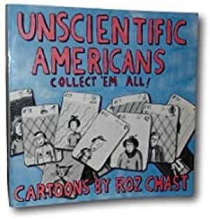 Unscientific Americansby: Chast, Roz