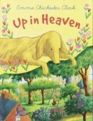 Up in Heaven by: Emma Chichester Clark