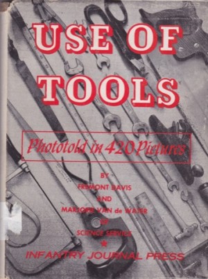Use of Tools: Phototold in 420 Picturesby: Davis, Fremont and Marjorie Van de Water
