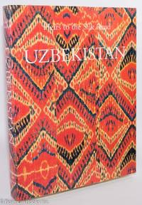 Uzbekistan: Heirs to the Silk Road by: Johannes Kalter and Margareta Pavaloi (Ed.)