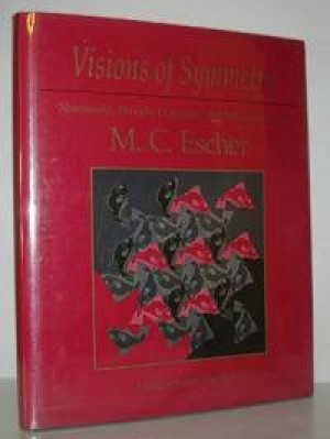 VISIONS OF SYMMETRY:  Notebooks, Periodic Drawings, and Related Work of M. C. Escher by: Schattschneider, Doris / M. C. Escher