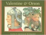 Valentine and Orsonby: Burkert, Nancy Eckholm