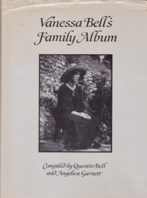 Vanessa Bell's Family Album by: Compiled by Quentin Bell and Angelica Garnett