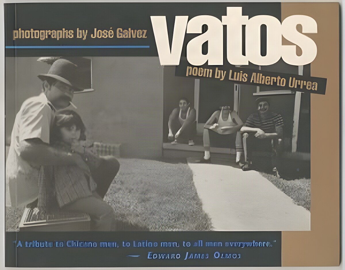 Vatos by: Luis Alberto Urrea, Photographer: Jose Galvez