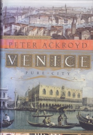 Venice: Pure Cityby: Ackroyd, Peter 