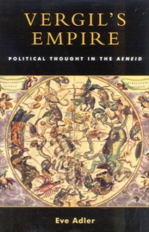 Vergil's Empire: Political Thought in the Aeneidby: Eve Adler 