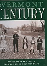 Vermont Century: Photographs & Essays from the Green Mountain Stateby: N/A