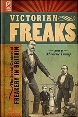 Victorian Freaks: The Social Context of Freakery in Britainby: Tromp, Ph.D. Marlene (editor)