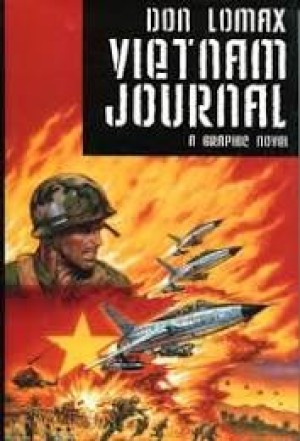 Vietnam Journal: A Graphic Novel by: Lomax, Don 