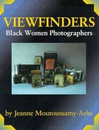 Viewfinders: Black Women Photographers by: Moutoussamy-Ashe, Jeanne