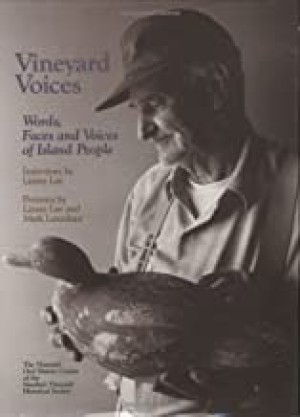 Vineyard Voices: Word, Faces & Voices of Island Peopleby: Linsey Lee/Mark Lennihan 