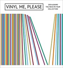 Vinyl Me, Please: 100 Albums You Need in Your Collectionby: Vinyl Me Please 