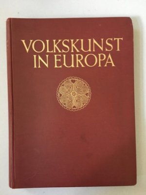 Volkskunst in Europa by: Bossert, Helmuth Theodor
