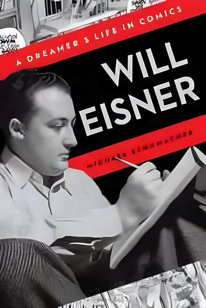 WILL EISNER : A DREAMER'S LIFE IN COMICSby: Schumacher, Michael