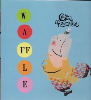 Waffle (SIGNED COPY)by: Raschka, Chris
