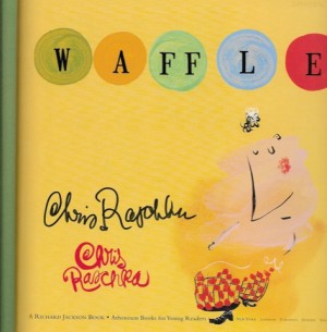 Waffle (SIGNED COPY)by: Raschka, Chris